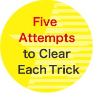 Five Attempts to Clear Each Trick
